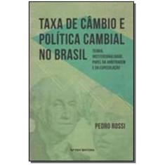 Taxa De Câmbio e Política Cambial No Brasil - Teoria, Institucionalida