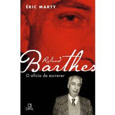 Roland Barthes: o Ofício de Escrever
