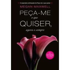 Livro - Peça-me o que quiser, agora e sempre