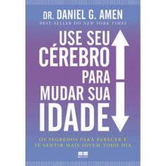 Use seu cérebro para mudar sua idade
