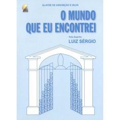 Mundo Que Eu Encontrei (O)