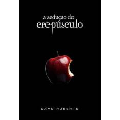 Seducao do crepusculo, A