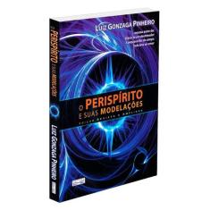 O Perispírito e Suas Modelações - Livro Doutrinário - EME