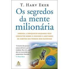 Livro - Os segredos da mente milionária - Editora Sextante