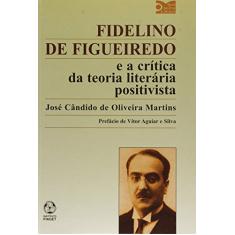 Fidelino de Figueiredo e a Crítica da Teoria Literária Positivista