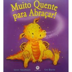 Muito Quente Para Abraçar!