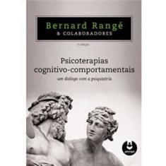 Livro - Psicoterapias Cognitivo-Comportamentais: um Diálogo com a Psiquiatria