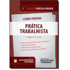 Prática Trabalhista - Vol.7 - Coleção Prática Forense - REVISTA DOS TR