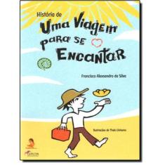 Livro - Historia De Uma Viagem Para Se Encantar, 1, 16 x 23