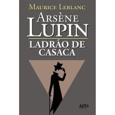 ARSèNE LUPIN - LADRãO DE CASACA