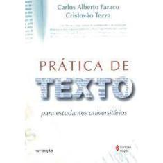 Prática De Texto Para Estudantes Universitários, Carlos Alberto Faraco