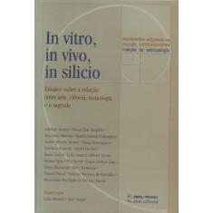 In Vitro, in Vivo, in Silício