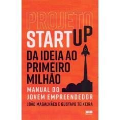 Projeto Startup: Da Ideia ao Primeiro Milhão