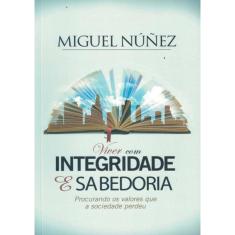 Viver Com Integridade E Sabedoria