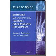 Bontrager. Manual Prático de Técnicas e Posicionamento Radiográfico