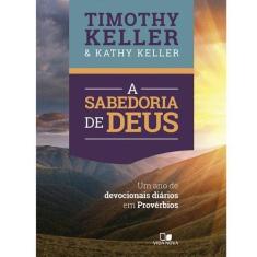 A Sabedoria de Deus  Timothy Keller e Kathy Keller - Editora Vida Nova
