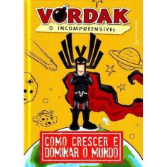 Vordak - o Incompreensível - Como Crescer e Dominar o Mundo