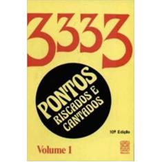 Livro - Pontos Riscados E Cantados: 3333 Vol - 01
