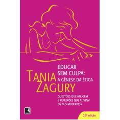 Educar sem Culpa - A Gênese da Ética