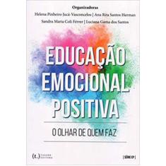 Educação emocional positiva: o olhar de quem faz - TAGORE EDITORA (ZBN