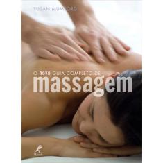 Livro - O Novo Guia Completo De Massagem