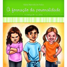 A Formação da Personalidade: a Criança de 1 a 5 Anos