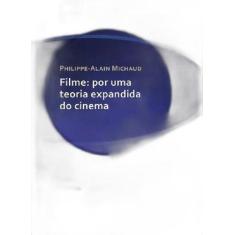 Livro Filme: Por Uma Teoria Expandida Do Cinema - CONTRAPONTO EDITORA