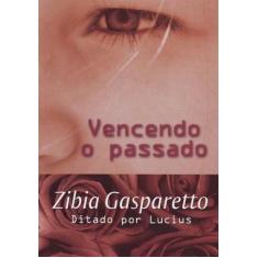 Vencendo o Passado - VIDA E CONSCIENCIA