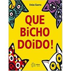 Que Bicho Doido!