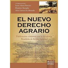 El Nuevo Derecho Agrario - Publicación conjunta con la Academis Brasileña de Letras Agrarias