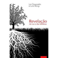 Revelação da luz e das sombras - VIDA E CONSCIENCIA