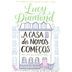 Livro - A casa dos novos começos - Editora Arqueiro