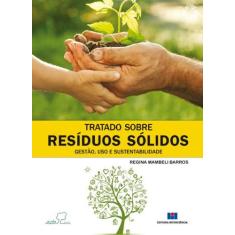 Tratado Sobre Resíduos Sólidos: Gestão, uso e Sustentabilidade - Inter
