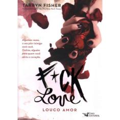Fuck Love - Louco Amor
