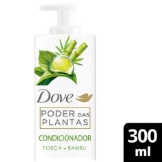 Condicionador Dove Poder Das Plantas Força + Bambu 300ml