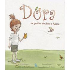 Dora Na Prática Do Aqui E Agora!