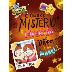 Livro - O Guia De Mistério E Diversão Do Dipper E Da Mabel!