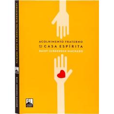 Acolhimento Fraterno na Casa Espírita