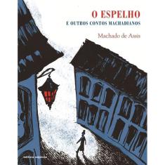 O Espelho e Outros Contos Machadianos
