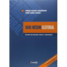 Vade-mécum Eleitoral: integrado com resoluções, súmulas e jurisprudência