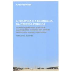 Politica E A Economia Da Despesa Publica - 01Ed/15
