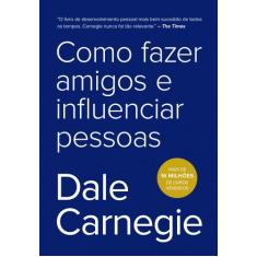 Livro Como Fazer Amigos e Influenciar Pessoas Dale Carnegie