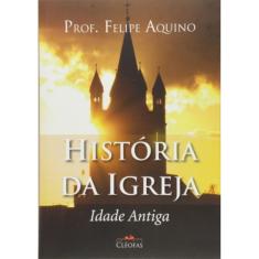 História Da Igreja - Idade Antiga