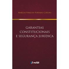 Garantias constitucionais e segurança jurídica