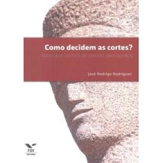 Como Decidem As Cortes - Para Uma Critica Do Direito (Brasileiro)