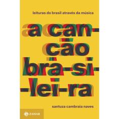 Livro - A canção brasileira: Leituras do Brasil através da música