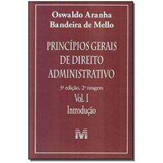 Princípios gerais de direito administrativo: Introdução vol. 1 - 3 ed./2011: Volume 1