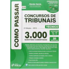 Como Passar em Concursos de Tribunais Técnico: 3.000 Questões Comentad