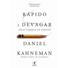 Rápido e Devagar - Duas Formas de Pensar
