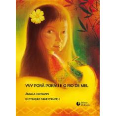 Livro - Yvy Porã Porau E O Rio De Mel